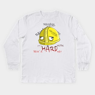 It's Hard Work Bein' A Hard Hat Kids Long Sleeve T-Shirt